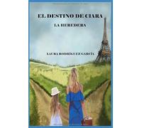 EL DESTINO DE CIARA: LA HEREDERA