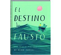 El destino de Fausto: Una fábula ilustrada sobre la codicia y el respeto a la naturaleza (Álbumes Ilustrados)