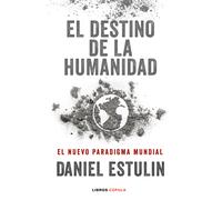 El destino de la humanidad. El nuevo paradigma mundial | Daniel Estulin