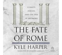 El destino de Roma: clima, enfermedad y el fin de un imperio