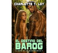 EL DESTINO DEL BAROG: El rapto de las descendientes V (Alien Romance, Romantasy)