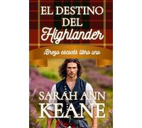 El destino del Highlander: Un dulce romance histórico: 1 (Serie Brezo Escocés)
