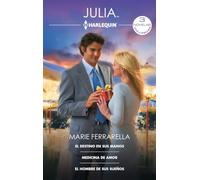 El destino en sus manos; Medicina de amor; El hombre de sus sueños: 466 (OMNIBUS JULIA)