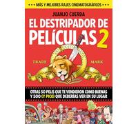 EL DESTRIPADOR DE PELÍCULAS 2: Otras 500 pelis que te vendieron como buenas, y 500 (y pico) que deberías ver en su lugar (LINEA INFINITE)