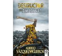 El Destructor Del Amazonas (ebook)