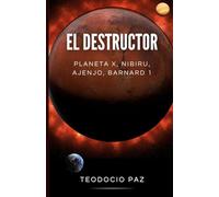 El Destructor: Planeta X, Nibiru, Ajenjo, Barnard 1