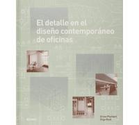 El detalle en el diseño contemporáneo de oficinas (SIN COLECCION)