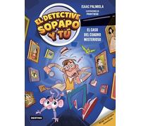 El detective Sopapo y tú 1. El caso del cuadro misterioso