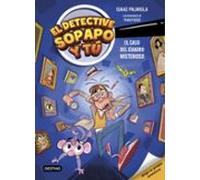 El Detective Sopapo Y Tú 1. El Caso Del Cuadro Misterioso