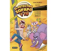 El detective Sopapo y tú 2. El caso de la fuga de animales