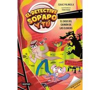 El detective Sopapo y tú 5. El caso del caimán de las cloacas