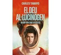 El déu al·lucinogen: Un any infiltrat en sectes (Divulgació)