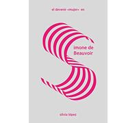 El devenir "mujer" en Simone de Beauvoir: 3 (LAS Imprescindibles)