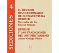 El Devenir Revolucionario De Buenaventura Durruti: Durruti Y Las Tradi