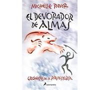 El devorador de almas (Crónicas de la Prehistoria 3) (Colección Salamandra Middle Grade)