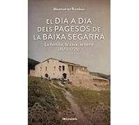 El dia a dia dels pagesos de la Baixa Segarra