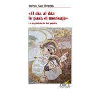 El Día Al Día Le Pasa El Mensaje. La Experiencia Del Padre
