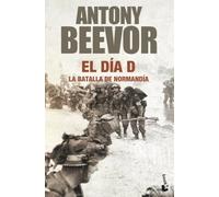 El Día D (Biblioteca Antony Beevor)