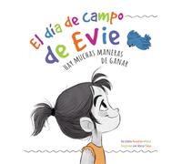 El día de campo de Evie / Evie's Field Day: Hay muchas maneras de ganar / More Than One Way to Win
