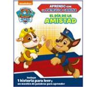 El Dia De La Amistad (aprendo Con La Patrulla Canina Paw Patrol)