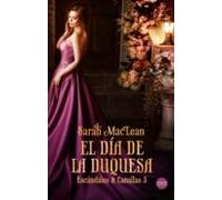 El Dia De La Duquesa (saga Escandalos & Canallas 3)