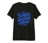 EL DÍA DE LA Madre MÁS Inteligente del Mundo Camiseta Premium
