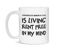 El Día De Los Caídos Confederados Significa Vivir Sin Pagar Alquiler En Mi Mente Tazas De Cerámica Divertido Tazas De Desayuno Único Taza De Café Para Escuela Hogar Cacao Oficina 330Ml