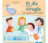 El día de mi cirugía: Una aventura en el hospital (La salud por delante)