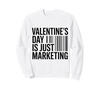 El Día de San Valentín es Solo un Marketing Divertido Sudadera