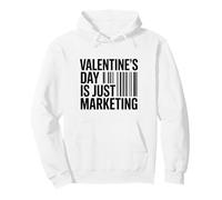 El Día de San Valentín es Solo un Marketing Divertido Sudadera con Capucha