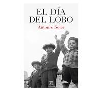 El día del lobo | Antonio Soler