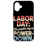 El Día del Pueblo para Apagar el Día del Trabajo Carcasa para iPhone 16 Plus