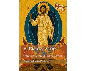 El Día del Señor: Reflexiones al hilo del Salmo Pascual
