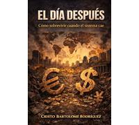 EL DÍA DESPUÉS: Cómo sobrevivir cuando el sistema deja de funcionar (La Marca)