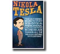 El día en que la ciencia comienza a estudiar fenómenos no físicos, progresará más en una década que en todos los siglos anteriores de su existencia. - Nikola Tesla - Nuevo póster motivacional