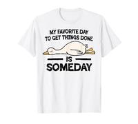 El día Favorito para Hacer Las Cosas es algún día Pato Camiseta