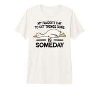 El día Favorito para Hacer Las Cosas es algún día Pato Camiseta Premium