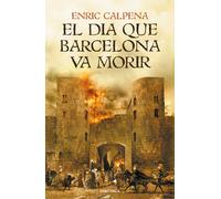 El dia que Barcelona va morir | Enric Calpena