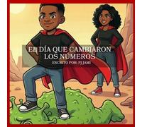 El Dia Que Cambiaron Los Numeros