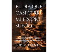El día que casi cerré mi propio sueño: La historia real de una pareja que aposto todo por su negocio