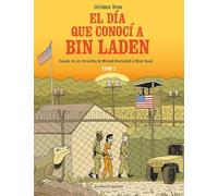 El día que conocí a Bin Laden vol. 2: Basado en los recuerdos de Mourad Benchellali & Nizar Sassi (SIN COLECCION)