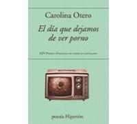 El Día Que Dejamos De Ver Porno