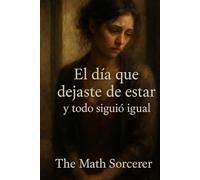 El día que dejaste de estar y todo siguió igual