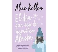 El día que dejó de nevar en Alaska (Books4pocket romántica)