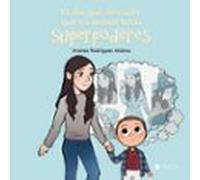 El Día Que Descubrí Que Mi Mamá Tenía Superpoderes