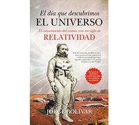 El Día Que Descubrimos El Universo