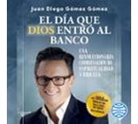 El Día Que Dios Entró Al Banco (audiolibro)