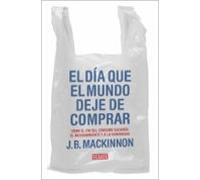 El Día Que El Mundo Deje De Comprar