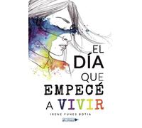 El día que empecé a vivir (SIN COLECCION)