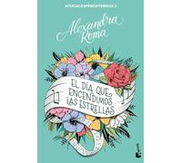 El día que encendimos las estrellas: #fugacesperoeternos2: 2 (Novela)